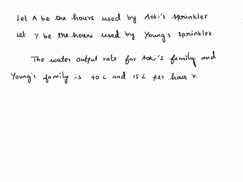the-aoki-family-and-the-young-family-each-used-their-sprinklers-last-summer-the-water-output-rate-for-the-aoki-familys-sprinkler-was-40l-per-hour-the-water-output-rate-for-the-young-familys-89151