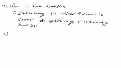 conduction-heat-transfer-question-1-for-cylindrical-and-spherical-geometries-it-is-important-to-determine-the-critical-radius-rcr-before-the-addition-of-insulation-a-explain-why-critical-thi-09268