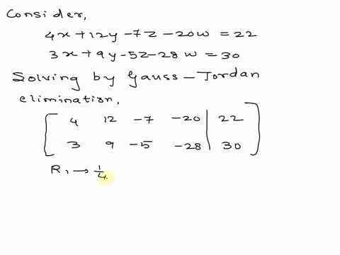 solve-the-system-using-either-gaussian-elimination-with-back-substitution-or-gauss-jordan-elimination-4x-4-12y-7z-20w-22-3x-9y-52-28w-30-15539