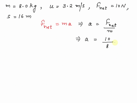 a-80-kg-block-is-moving-at-32-ms-a-net-force-of-10-n-is-constantly-applied-on-the-block-in-the-direction-of-its-movement-until-it-has-moved-16m-what-is-the-approximate-final-velocity-of-the-88699