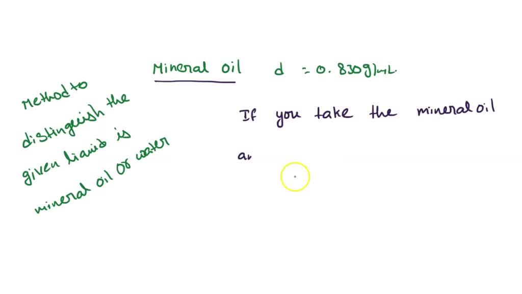 SOLVED Mineral oil has a density of 0.830 g/mL. It is immiscible with