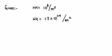 we-observe-an-interstellar-cloud-with-temperature-t80k-and-neutral-hydrogen-density-nh-108m-3-at-a-distance-d100pc-suppose-that-the-cloud-is-spherical-and-that-the-column-density-of-the-neut-53106