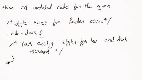 insert-two-blank-lines-below-the-tab-desk-style-rule-and-add-a-comment-with-the-text-style-rules-for-header-area-and-then-create-one-style-rule-for-h1-and-h3-selectors-within-the-mobile-clas-96679