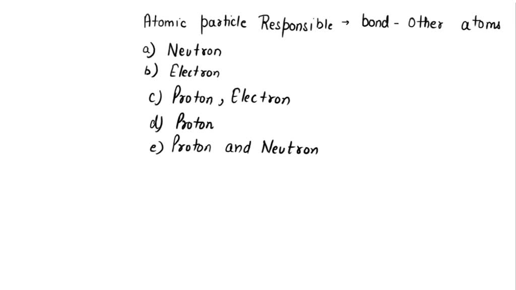 SOLVED: Question 20 2 pts The atomic particles responsible for forming ...