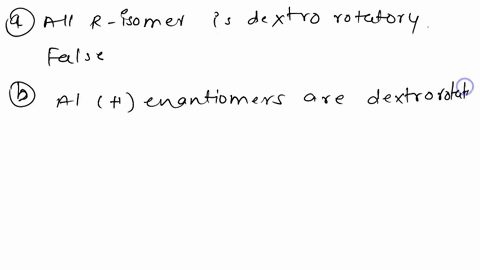 which-of-the-following-statements-regarding-optical-rotation-is-not-true-0-all-r-enantiomers-are-dextrorotatory-0-all-enantiomers-are-dextrorotatory-0-all-and-enantiomers-rotate-plane-polari-33638