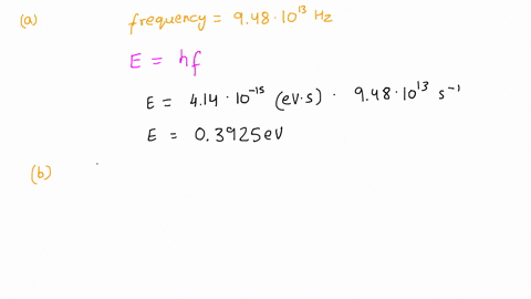 a-5-calculate-the-energy-in-ev-of-an-ir-photon-of-frequency-948-x-1013-hz-ev-b-how-many-of-these-photons-would-need-to-be-absorbed-simultaneously-by-a-tightly-bound-molecule-to-break-it-apar-67624