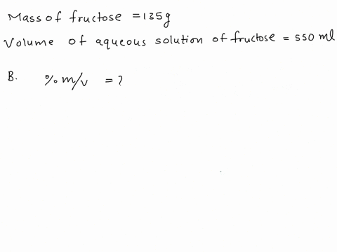 a-550-ml-aqueous-solution-of-fructose-c6h12o6-contains-135-grams-of-fructose