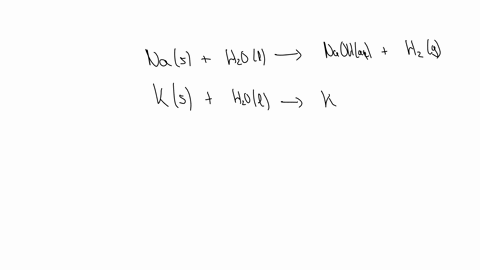with-water-producing-aqueous-sodium-hydroxide-or-potassium-hydroxide-and-hydrogen-gas-what-is-its-reaction-with-sodium-and-with-potassium