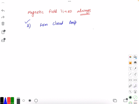 1-magnetic-field-lines-always-1-a-form-closed-loops-b-originate-at-the-north-poles-of-magnets-and-extend-to-infinity-c-originate-at-the-south-poles-of-magnets-and-extend-to-infinity-d-none-are-correct