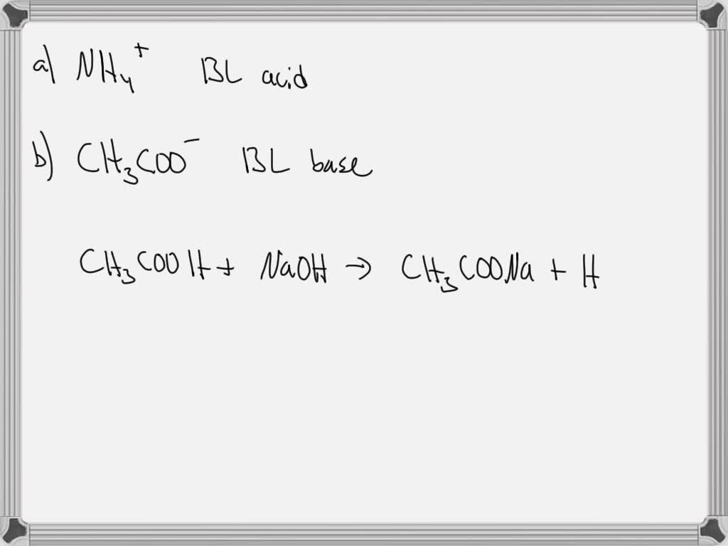 Solved 1 Classify Each Of The Following As Bronsted Lowry Acid Or Base A Nh4 B Ch3coo 2