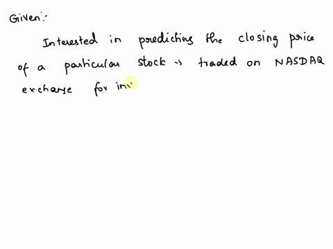 question-3-3pts-iam-interested-in-predicting-the-closing-price-of-particular-stock-traded-on-the-nasdaq-exchange-for-investment-purposes-to-gather-my-data_-go-to-the-barronscom-website-and-u-15063