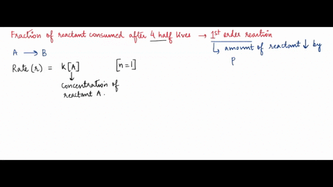 what-fraction-of-a-reactant-has-been-consumed-after-4-half-lives-in-a-first-order-reaction-41971