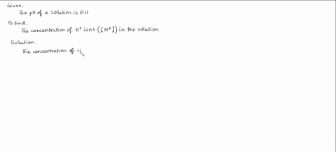 The ph of a basic solution is 811 what is h
