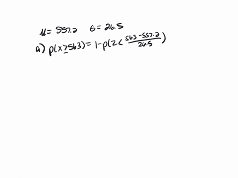 point-the-scores-of-students-on-the-sat-college-entrance-examinations-at-certain-high-school-had-normal-distribution-with-mean-u-5572-and-standard-deviation-0-265_-a-what-is-the-probability-74528