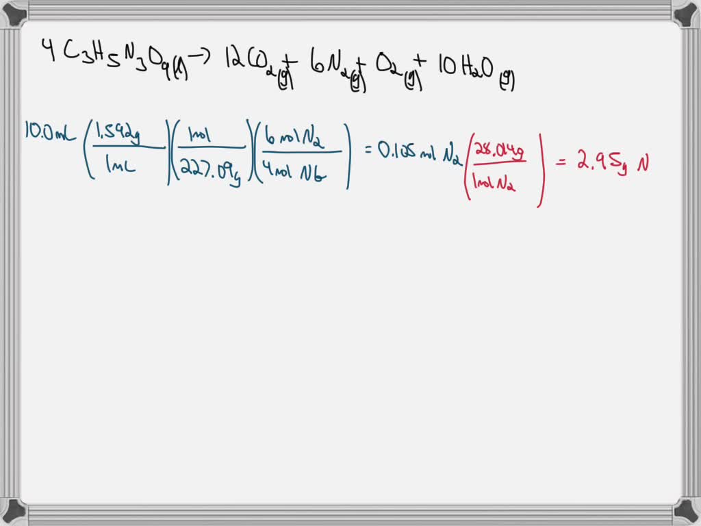 SOLVED: 4C3H5N3O9(l) 🡺 12CO2(g) + 6N2(g) + O2(g) + 10H2O(g) If a 10.0 ...