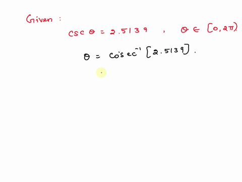 find-all-solutions-of-the-equation-in-the-interval-0-2t-csc0-25139-if-there-is-more-than-one-solution-separate-them-with-commas-do-not-round-any-intermediate-computations-and-round-your-answ-38674