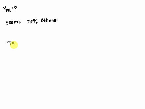 how-many-milliliters-of-ethanol-are-required-to-make-500ml-of-75-ethanol-solution-59236
