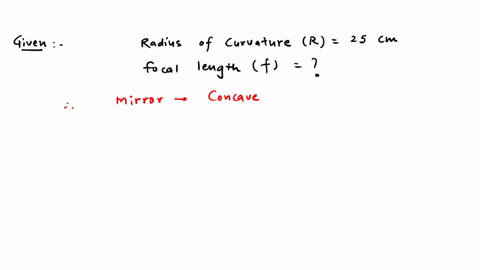 radius-of-curvature-of-a-concave-mirror-is-25-cm-what-is-its-focal-length