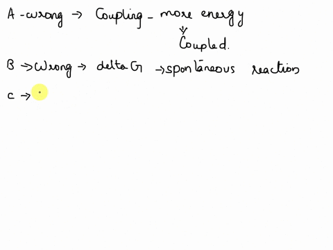 a-reaction-has-ag-of-56-kcalmol-circle-the-correct-answer-and-wwhich-ofthe-following-would-most-likely-be-state-why-each-incorrect-answer-is-true-incorrect-the-reaction-could-be-coupled-to-p-03467