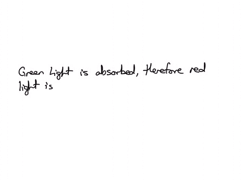 a-fluorescence-molecule-absorbs-green-light-what-color-could-the-emission-be-a-red-b-blue-85786