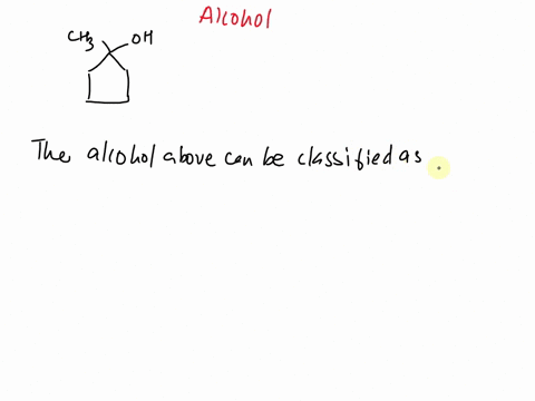 hsc-the-alcohol-above-can-be-classified-as-and-is-named-secondary-cyclopentanol-tertiary-1-methylcyclopentanol-secondary-cyclopentanol-tertiary-1-methylphenol-82594