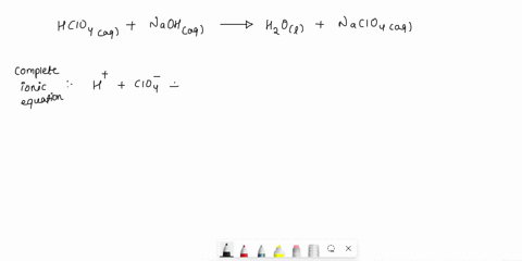 for-the-chemical-reaction-hcio4-aqnaohaq-hol-nacio4aq-write-the-net-ionic-equation-including-the-phases-net-ionic-equation-which-ions-are-considered-spectator-ions-for-this-reaction-ciog-h-o-22739