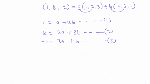 for-what-value-of-k-the-vector-1-k-2-is-a-linear-combination-of-e1-123-and-e2-231