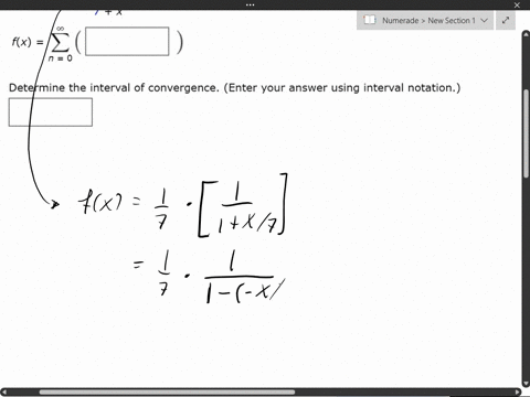 find-a-power-series-representation-for-the-function-center-your-power-series-representation-at-x-0-fx-7-x-fx-determine-the-interval-of-convergence-enter-your-answer-using-interval-notation-08236