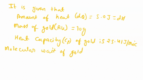 500-j-of-heat-is-added-to-1000-g-of-gold-which-is-initially-at-25c-the-heat-capacity-of-gold-is-2541-j-mol-c-what-would-be-the-final-temperature-of-the-gold-07152