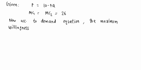 the-market-demand-curve-for-a-duopoly-is-p10-4q-fill-in-the-entries-for-each-of-the-following-duopoly-models-please-show-your-calculation-marginal-cost-for-both-firms-is-26-dollars-using-cou-23205
