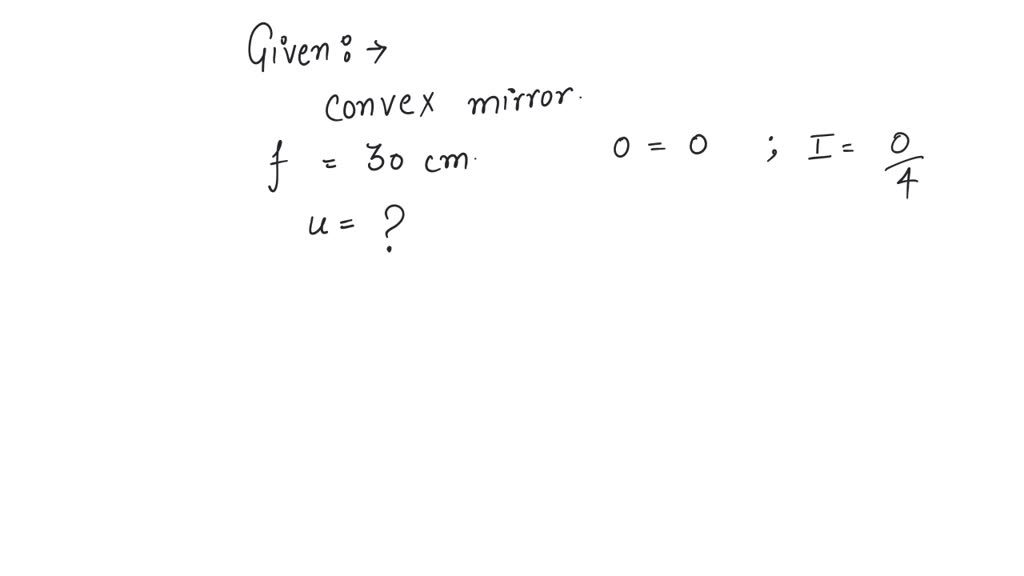 SOLVED: The image formed by a convex mirror of focal length 30cm is a ...