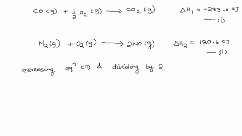 given-the-following-two-equations-and-their-corresponding-enthalpies-1co-g-12-o2-g-co2-g-h1-2830-kj-2-n2-g-o2-g-2-no-g-h2-1806-kj-what-is-the-enthalpy-of-reaction-hrxn-for-the-reaction-that-42008