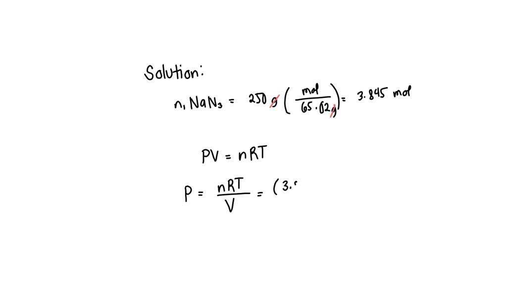 SOLVED A standard 60 L car airbag contains 250 g of NaN3 that