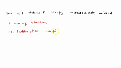 name-the-six-features-of-therapy-that-are-culturally-universal-37117