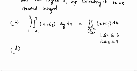 evaluate-the-following-double-integral-over-the-region-r-by-converting-it-to-an-iterated-integral-fjke-6y-da-rxy-1sxs32sys4-choose-the-two-integrals-that-are-equivalent-to-sfc-x6y-da-x6y-dx-40126