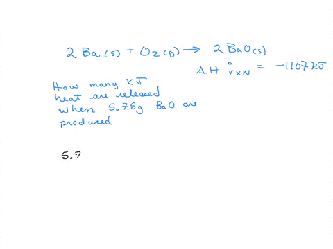 the-value-of-h-for-the-reaction-below-is-1107-kj-2ba-s-o2-g-2bao-s-how-many-kj-of-heat-are-released-when-575-g-of-bao-s-is-produced-03244