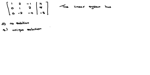 the-augmented-matrix-1-2-1-4-0-1-2-5-2-41-8-represents-a-linear-system-that-has-select-one-a-no-solution-b-the-unique-solution-x-4y1-and-z-2-0-c-infinite-number-of-solutions-d-the-unique-sol-15412
