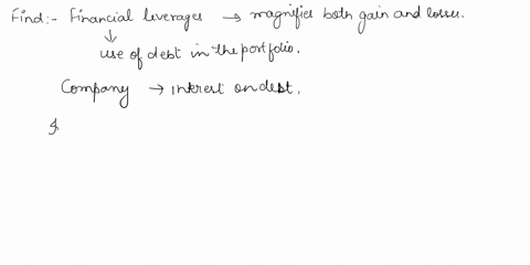 which-one-of-the-following-statements-concerning-financial-leverage-is-correct-a-if-a-firms-debt-equity-ratio-increases-the-firms-financial-leverage-decreases-b-financial-leverage-affects-a-37205