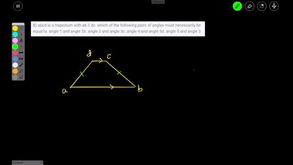 SOLVED: B) ABCD is a trapezium with AB || DC. Which of the following ...