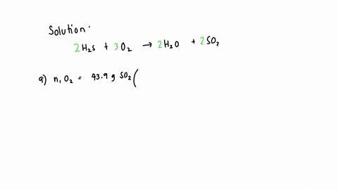 the-substances-hydrogen-sulfide-and-oxygen-gas-react-to-form-water-and-sulfur-dioxide-unbalanced-equation-h2s-g-o2-g-h2o-l-so2-g-in-one-reaction-439-g-of-so2-is-produced-what-amount-in-mol-o-09692