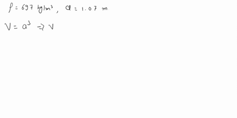 what-is-the-mass-of-liquid-with-density-697-kgm3-that-fits-in-a-cubic-tank-with-sides-of-1070-m-length-21886