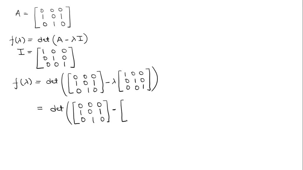 SOLVED: Consider the matrix A = 0 0 3 b Find the characteristic ...