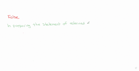 when-preparing-the-profit-ioss-staten-ot-curent-penod-net-income-and-net-loss-arededucted-and-added-to-prior-period-cumulative-retained-earnings-respectively-a-true-b-false