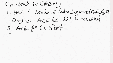 compare-gbn-go-back-n-sr-selective-repeat-and-tcp-no-delayed-ack-assume-that-the-timeout-values-for-all-three-protocols-are-sufficiently-long-such-that-5-consecutive-data-segments-and-their-51026