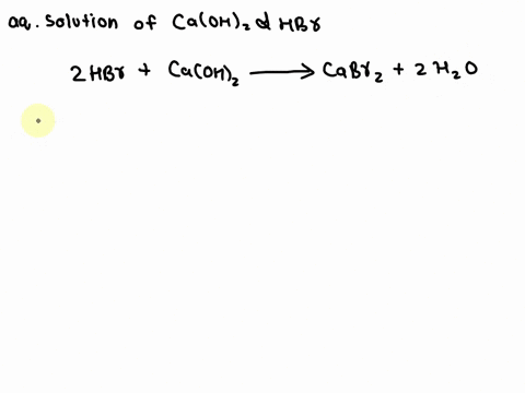 when-aqueos-solutions-of-calcium-hydroxide-and-hydrobromic-acid-are-mixed-the-spectator-ions-are-92003
