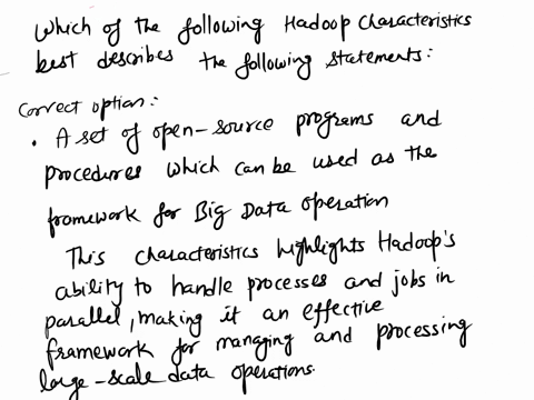 which-of-the-following-hadoop-characteristics-best-describes-the-following-statementhadoop-is-an-ecosystem-that-can-handle-processes-and-jobs-in-parallel-or-concurrently-collection-of-comput-04821