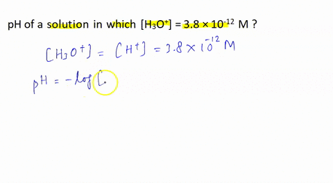 what-is-the-ph-of-a-solution-in-which-h3o-38-10-12-m-75421
