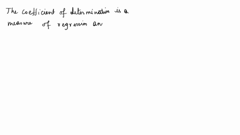 if-all-the-points-of-scatter-diagram-lie-on-the-least-scale-regression-line-then-the-coefficient-of-determination-for-these-variable-based-on-this-data-is-could-be-any-value-between-1-and-1-12304