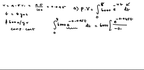 find-the-present-and-future-values-of-a-constant-income-stream-of-6000-per-year-over-a-8-year-period-at-an-interest-rate-of-45-compounded-continuously-round-your-answers-to-the-nearest-cent-02516