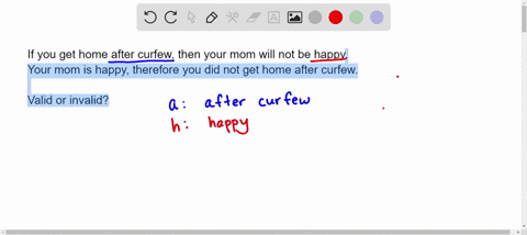 determine-if-the-following-argument-is-valid-or-invalid-ifyou-get-home-after-curfew-then-your-mom-will-not-be-happy-your-mom-is-happy-therefore-you-did-not-get-home-after-curfew-39173